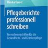 Pflegeberichte professionell schreiben: Formulierungshilfen für die Gesundheits- und Krankenpflege (German Edition) (EPUB)