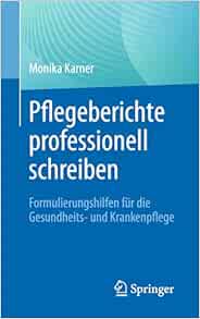 Pflegeberichte professionell schreiben: Formulierungshilfen für die Gesundheits- und Krankenpflege (German Edition) (EPUB)