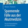 Spannende Fälle aus der Akutmedizin: Von der Notaufnahme zur Intensivstation (German Edition) (Original PDF from Publisher)