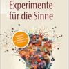 Experimente für die Sinne: spannende Versuche zur Wahrnehmung für zu Hause (German Edition) (Original PDF from Publisher)