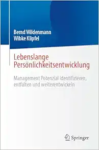 Lebenslange Persönlichkeitsentwicklung: Management Potenzial identifizieren, entfalten und weiterentwickeln (German Edition) (Original PDF from Publisher)
