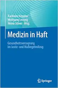 Medizin in Haft: Gesundheitsversorgung im Justiz- und Maßregelvollzug (German Edition) (EPUB)
