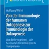 Von der Immunologie der humanen Ontogenese zur Immunologie der Onkogenese: Vom Embryo gelernt – wie Karzinome das Immunsystem manipulieren (essentials) (German Edition) (EPUB)