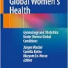 Global Women’s Health: Gynecology and Obstetrics Under Diverse Global Conditions (EPUB)