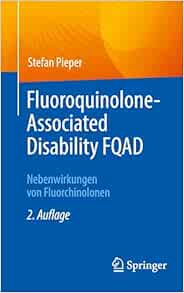 Fluoroquinolone-Associated Disability FQAD: Nebenwirkungen von Fluorchinolonen, 2nd Edition (Original PDF from Publisher)