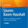 Säuren-Basen-Haushalt: Azidosen und Alkalosen verstehen, erkennen und behandeln, 2nd Edition (Original PDF from Publisher)