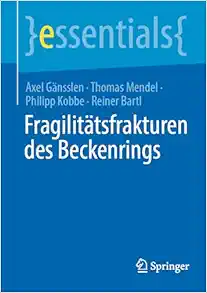 Fragilitätsfrakturen des Beckenrings (essentials) (German Edition) (Original PDF from Publisher)