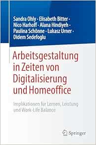 Arbeitsgestaltung in Zeiten von Digitalisierung und Homeoffice: Implikationen für Lernen, Leistung und Work-Life Balance (German Edition) (EPUB)