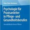 Psychologie für Praxisanleiter in Pflege- und Gesundheitsberufen: Auszubildende besser führen (German Edition) (EPUB)