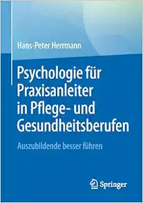 Psychologie für Praxisanleiter in Pflege- und Gesundheitsberufen: Auszubildende besser führen (German Edition) (EPUB)