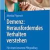 Demenz: Herausforderndes Verhalten verstehen: Für einen besseren Pflegealltag ohne Gewalt (German Edition) (EPUB)