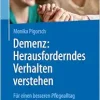 Demenz: Herausforderndes Verhalten verstehen: Für einen besseren Pflegealltag ohne Gewalt (German Edition) (Original PDF from Publisher)