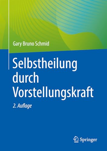 Selbstheilung durch Vorstellungskraft (German Edition) (Original PDF from Publisher)