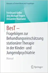 BesT – Fragebögen zur Behandlungseinschätzung stationärer Therapie in der Kinder- und Jugendpsychiatrie und -psychotherapie: Manual (Manuale zu Testverfahren und Fragebögen) (German Edition) (EPUB)