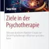 Ziele in der Psychotherapie: Wie man durch den flexiblen Einsatz von Zielen Psychotherapie effizienter gestalten kann (Psychotherapie: Fort- & Weiterbildung) (German Edition) (EPUB)