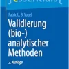 Validierung (bio-)analytischer Methoden (essentials) (German Edition) (Original PDF from Publisher)