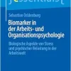 Biomarker in der Arbeits- und Organisationspsychologie: Biologische Aspekte von Stress und psychischer Belastung in der Arbeitswelt (essentials) (German Edition) (Original PDF from Publisher)