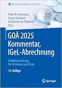 GOÄ 2025 Kommentar, IGeL-Abrechnung: Gebührenordnung für Ärztinnen und Ärzte (Abrechnung erfolgreich und optimal), 19th Edition (Original PDF from Publisher)
