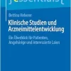 Klinische Studien und Arzneimittelentwicklung: Ein Überblick für Patienten, Angehörige und interessierte Laien (essentials) (German Edition) (EPUB)