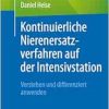 Kontinuierliche Nierenersatzverfahren auf der Intensivstation: Verstehen und differenziert anwenden, 2nd Edition (Original PDF from Publisher)