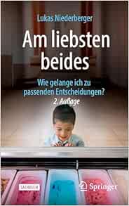 Am liebsten beides: Wie gelange ich zu passenden Entscheidungen?, 2nd Edition (EPUB)