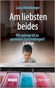 Am liebsten beides: Wie gelange ich zu passenden Entscheidungen?, 2nd Edition (Original PDF from Publisher)