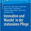 Innovation und Wandel in der stationären Pflege (essentials) (German Edition) (Original PDF from Publisher)
