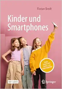 Kinder und Smartphones: Apps, Stress und Sucht – ein Elternratgeber (German Edition) (EPUB)