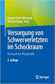 Versorgung von Schwerverletzten im Schockraum: Kursbuch für Pflegekräfte (German Edition), 2. Auflage (EPUB)