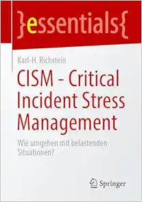 CISM – Critical Incident Stress Management: Wie umgehen mit belastenden Situationen? (essentials) (German Edition) (Original PDF from Publisher)
