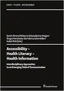 Accessibility – Health Literacy – Health Information: Interdisciplinary Approaches to an Emerging Field of Communication (Original PDF from Publisher)