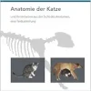 Anatomie der Katze und ihr Verhalten aus der Sicht des Anatomen, eine Textsammlung (Original PDF from Publisher)