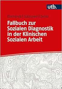 Fallbuch zur Sozialen Diagnostik in der Klinischen Sozialen Arbeit (Original PDF from Publisher)