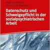 Datenschutz und Schweigepflicht in der sozialpsychiatrischen Arbeit (Original PDF from Publisher)
