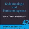 Endokrinologie Und Humanontogenese: Gunter Dorner Zum Gedenken (Berliner Studien zur Wissenschaftsphilosophie und Humanontogenetik, 42) (German Edition) (Original PDF from Publisher)
