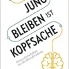 Jung bleiben ist Kopfsache (EPUB)