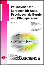 Palliativmedizin – Lehrbuch für Ärzte, Psychosoziale Berufe und Pflegepersonen (UNI-MED Science), 3rd Edition (Original PDF from Publisher)