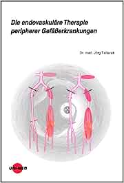 Die endovaskuläre Therapie peripherer Gefäßerkrankungen (UNI-MED Science) (Original PDF from Publisher)
