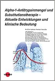 Alpha-1-Antitrypsinmangel und Substitutionstherapie – Aktuelle Entwicklungen und klinische Bedeutung (UNI-MED Science) (Original PDF from Publisher)