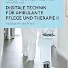 Digitale Technik für ambulante Pflege und Therapie II (Original PDF from Publisher)