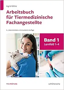 Arbeitsbuch für Tiermedizinische Fachangestellte Bd. 1: Band 1: Lernfeld 1-4 (Original PDF from Publisher)