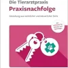 Die Tierarztpraxis – Praxisnachfolge (Original PDF from Publisher)