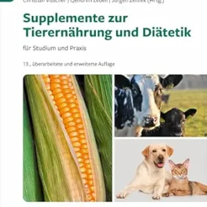 Supplemente zur Tierernährung und Diätetik, 13., überarbeitete und erweiterte Auflage (Original PDF from Publisher)
