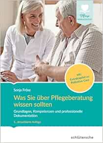 Was Sie über Pflegeberatung wissen sollten, 5th Updated Edition (Original PDF from Publisher)
