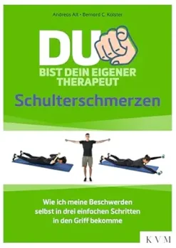 Du bist dein eigener Therapeut: Schulterschmerzen – Wie ich meine Beschwerden selbst in drei einfachen Schritten in den Griff bekomme (German Edition) (EPUB)