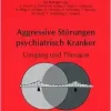 Aggressive Storungen Psychiatrisch Kranker: Umgang Und Therapie (German Edition) (Original PDF from Publisher)