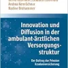 Innovation und Diffusion in der ambulant-ärztlichen Versorgungsstruktur (Original PDF from Publisher)