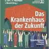 Das Krankenhaus der Zukunft: Herausforderungen, Chancen, Innovation (Original PDF from Publisher)