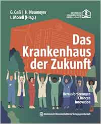 Das Krankenhaus der Zukunft: Herausforderungen, Chancen, Innovation (Original PDF from Publisher)