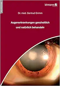 Augenerkrankungen ganzheitlich und natürlich behandeln (Original PDF from Publisher)